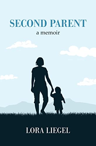 Liegel - Second Parent  a memoir - New paperback or softback