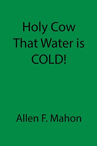 Mahon - Holy Cow That Water is COLD! - New paperback or softback