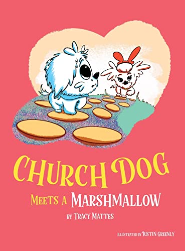 Mattes - Church Dog Meets a Marshmallow - New hardback or cased book
