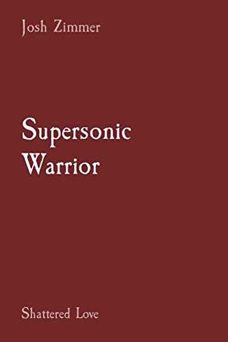 Zimmer - Supersonic Warrior  Shattered Love - New paperback or softbac