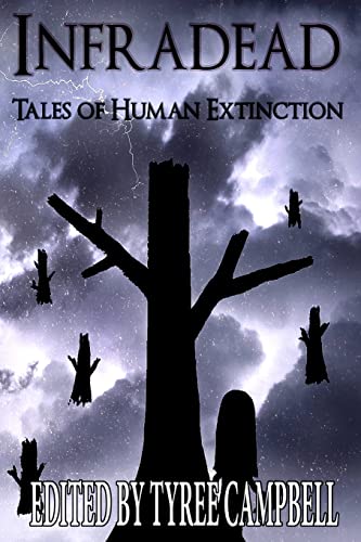 Campbell - Infradead:  Tales of Human Extinction - New paperback or so
