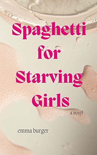 Burger - Spaghetti for Starving Girls - New paperback or softback