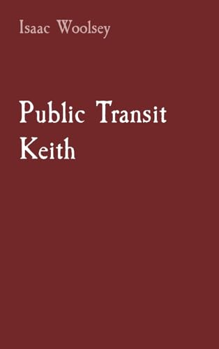 Woolsey - Public Transit Keith - New hardback or cased book