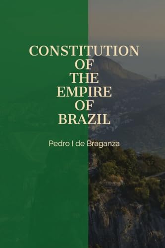 Emperor Pedro I - Constitution of the Empire of Brazil - New paperback