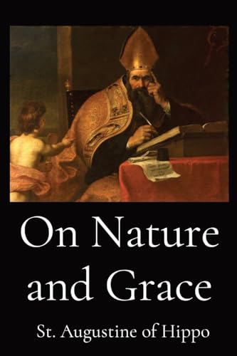 St. Augustine of Hip - On Nature and Grace - New paperback or softback