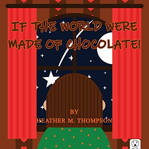 ompson - If the World Were ade of Chocolate! - New paperback or softba