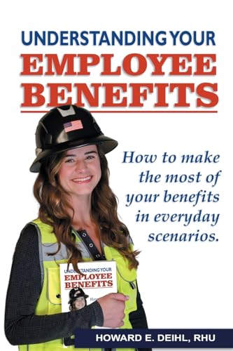 Deihl - Understanding Your Employee Benefits - New paperback or softba