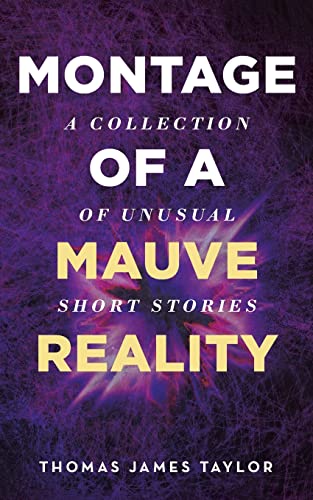 aylor - Montage of A Mauve Reality - New paperback or softback