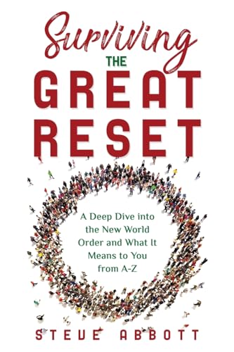 Abbott - SURVIVING THE GREAT RESET: A Deep Dive into the New World Ord