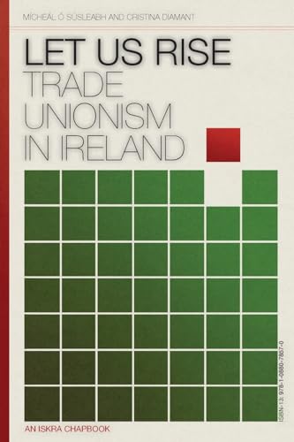 ? S?sleab - Let Us Rise: Trade Unionism in Ireland - New paperback or