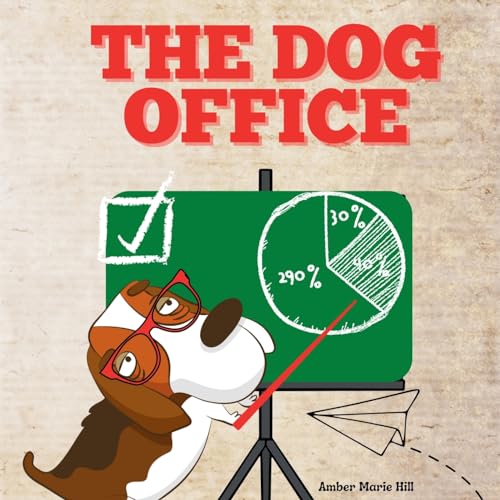 Hill - Dog Office  A Comical Picture Book For Adults About Working In