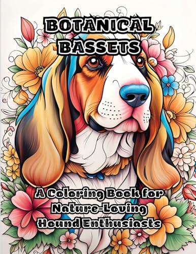 ColorZen - Botanical Bassets  A Coloring Book for Nature-Loving Hound