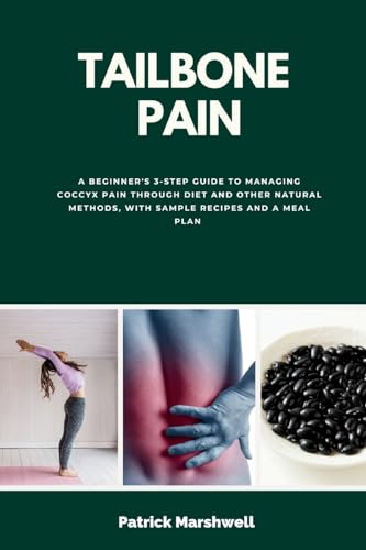 Marshwell - Tailbone Pain : A Beginner's 3-Step Guide to Managing Cocc