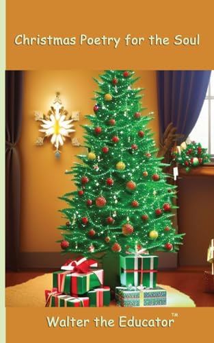 Walter the Educator - Christmas Poetry for the Soul - New paperback or