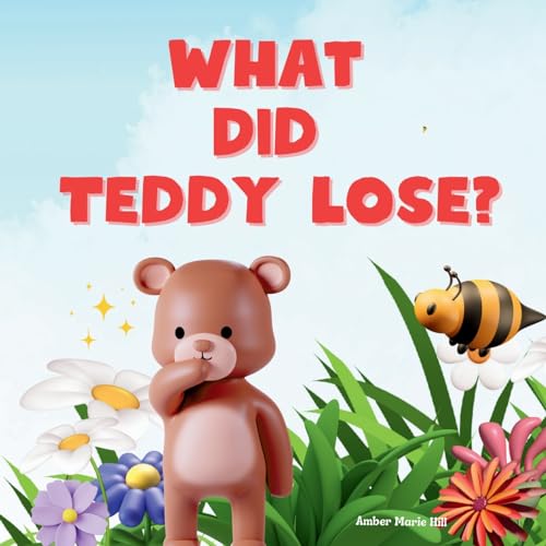 Hill - What Did Teddy Lose?: A Unique Story About Love - New paperback