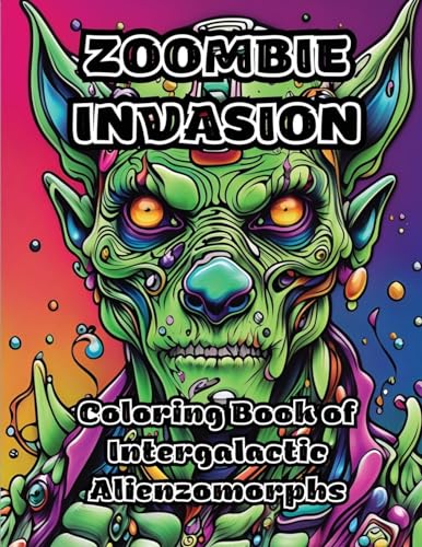 ColorZen - Zoombie Invasion: Coloring Book of Intergalactic Alienzomor