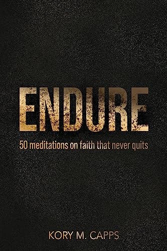 Capps - Endure: 50 meditations on faith that never quits - New paperba