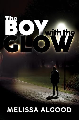 Algood - Boy With The Glow: Book Two Enhanced Being Series - New paper