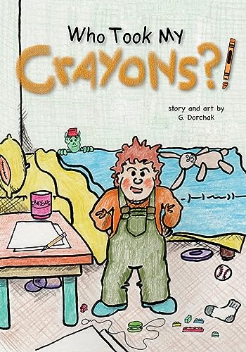 Dorchak - Who Took My Crayons?! - New paperback or softback