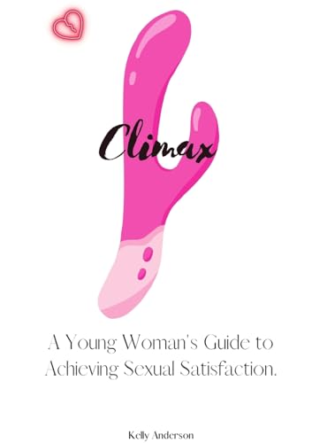 Anderson - Climax: A Woman's Guide to Sexual Satisfaction - New paperb