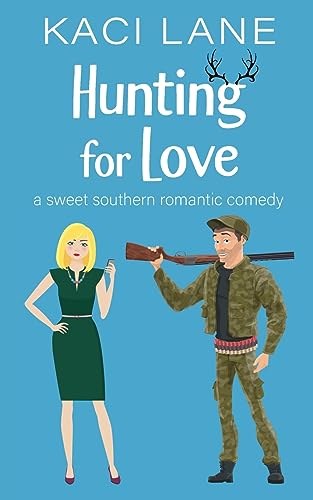 Lan - Hunting for Love  A Sweet Southern Romantic Comedy - New paperba