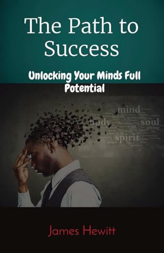 Hewitt - Path to Success: Unlocking Your Minds Full Potential - New pa