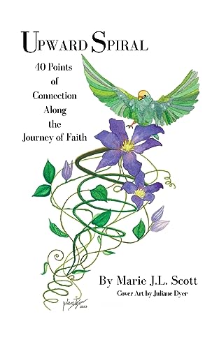 Scott - Upward Spiral  40 Points of Connection Along the Journey of Fa