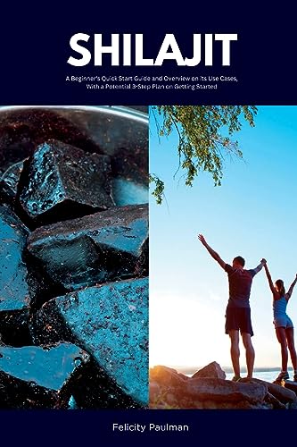 Paulman - Shilajit : A Beginner's Quick Start Guide and Overview on It