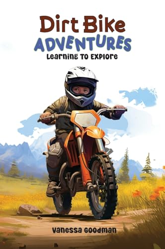 Goodman - Dirt Bike Adventures - Learning To Explore - New hardback or