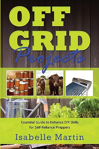 Martin - OFF-GRID PROJECTS  Essential Guide to Enhance DIY Skills  for