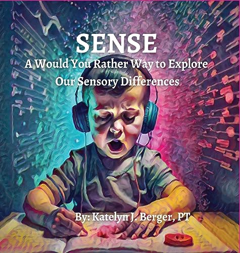 Berger - SENSE  A Would You Rather Way to Explore Our Sensory Differen