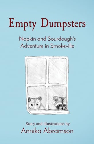 Abramson - Empty Dumpsters: Napkin and Sourdough's Adventure in Smokev