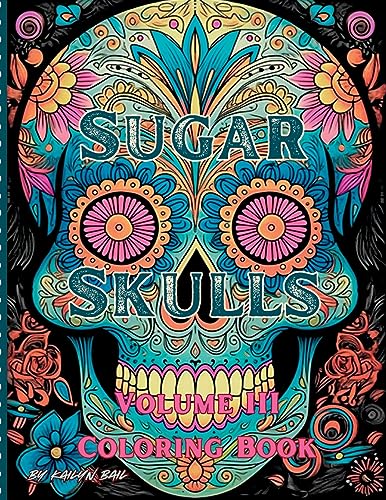 Bail - Sugar Skulls Coloring Book Volume 3 - New paperback or softback