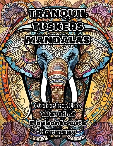 ColorZen - Tranquil Tuskers Mandalas  Coloring the World of Elephants