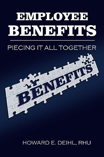 Deihl - Employee Benefits  Piecing It All Together - New paperback or