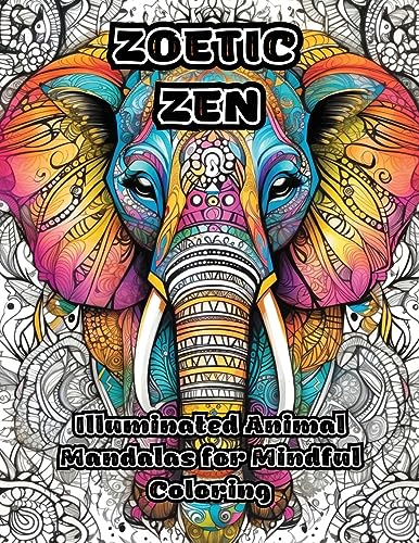 ColorZen - Zoetic Zen: Illuminated Animal Mandalas for Mindful Colorin