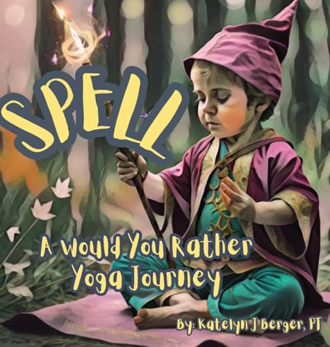 Berger - SPELL  A Would You Rather Yoga Journey - New hardback or case