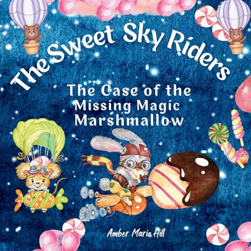 Hill - Sweet Sky Riders  The Case of the Missing Magic Marshmallow - N