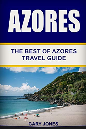 Jones - Azores: The Best Of Azores Travel Guide - New paperback or sof