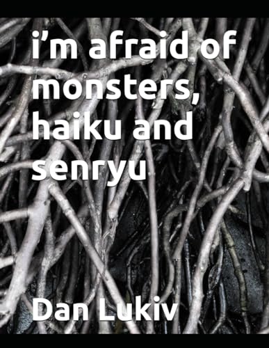 Lukiv - i'm afraid of monsters, haiku and senryu - New paperback or so
