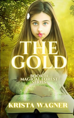 Wagner - Gold: A bullied girl. A magical forest. - New paperback or so