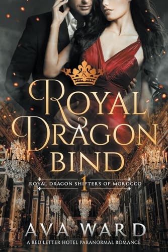 Ward - Royal Dragon Bind: Royal Dragon Shifters of Morocco #1: A Red L