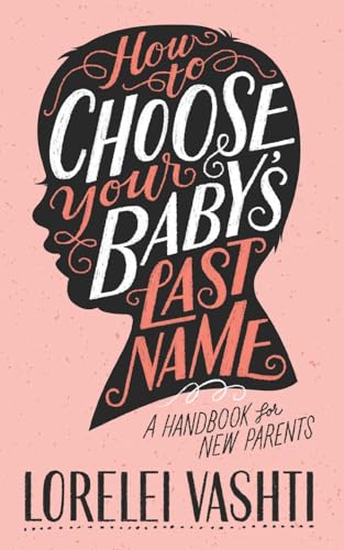 Vashti - How to Choose Your Baby's Last Name  A Handbook for New Paren