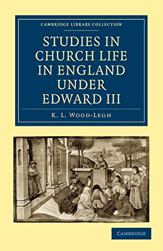 Wood-Leg - Studies in Church Life in England Under Edward III - New pa