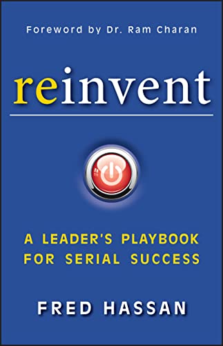 Fred Hassan - Reinvent   A Leader's Playbook for Serial Success -