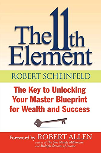 Scheinfeld - 11th Element  The Key to Unlocking Your Master Blueprint