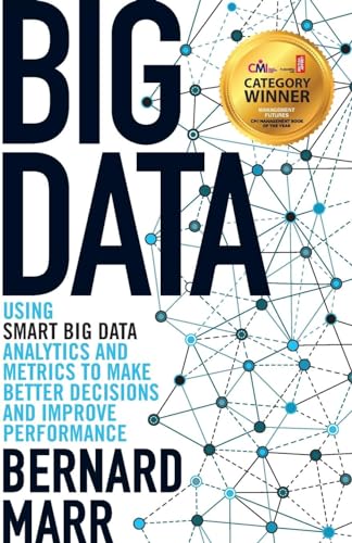 Bernard Marr - Big Data   Using SMART Big Data, Analytics and Metrics