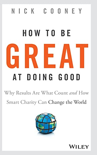 Cooney - How To Be Great At Doing Good - New hardback or cased book