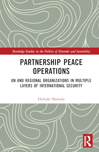 Shinoda - Partnership Peace Operations: UN and Regional Organizations