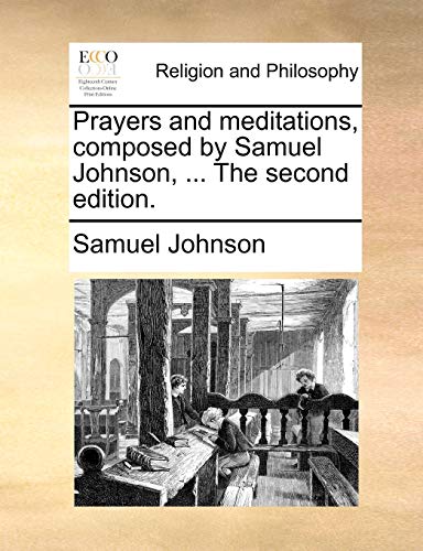 Johnson - Prayers and meditations, composed by  , ... The second editi